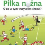 pilka-nozna-o-co-w-tym-wszystkim-chodzi